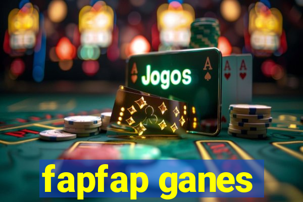 fapfap ganes